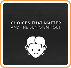 Choices That Matter: And The Sun Went Out