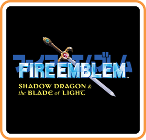 Fire Emblem™: Shadow Dragon & the Blade of Light