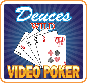Deuces Wild - Video Poker
