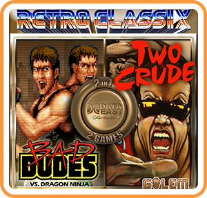 Retro Classix 2in1 pack: Bad Dudes & Two Crude Dudes