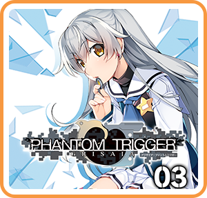 GRISAIA PHANTOM TRIGGER 03